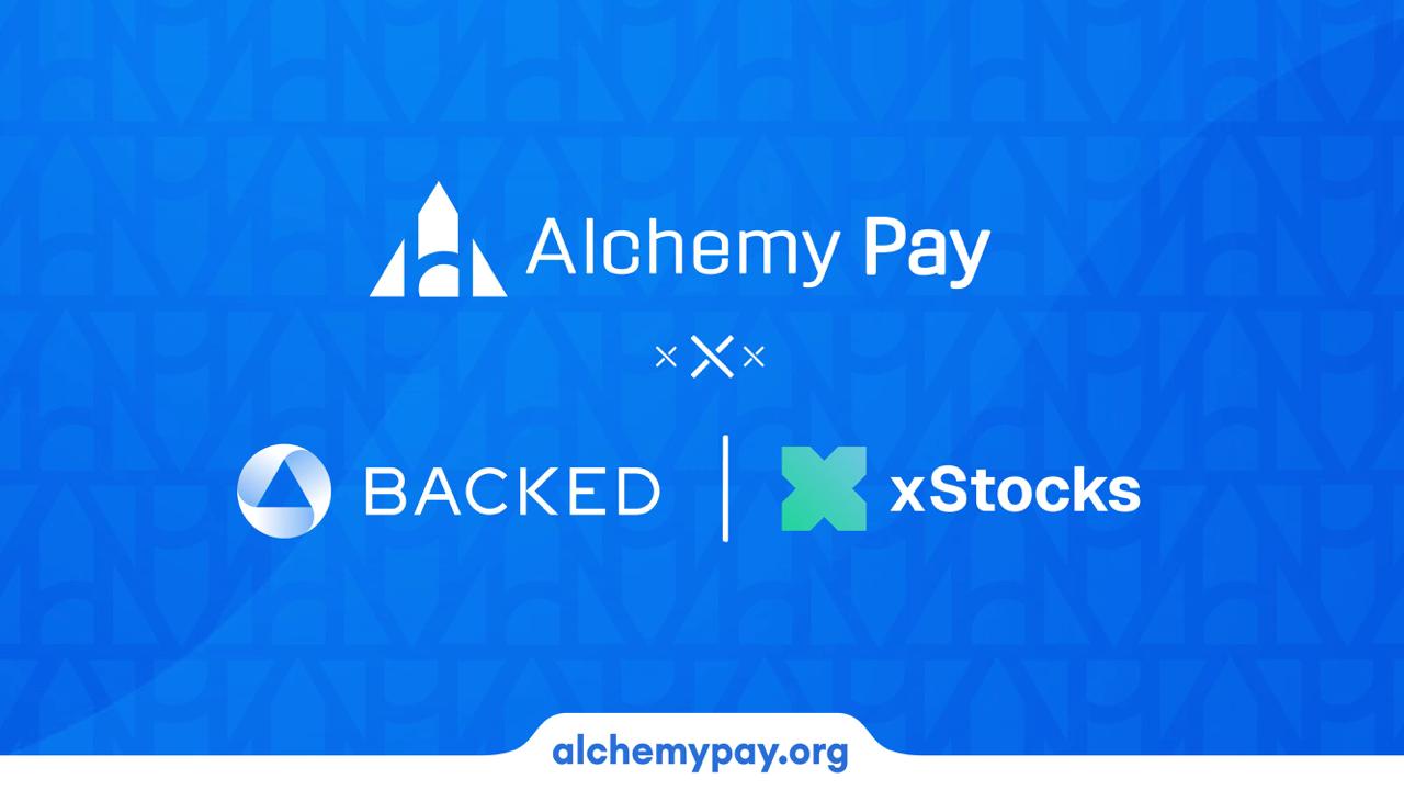 Alchemy Pay Partners With Backed to Integrate xStocks on Its Platform, Pioneering the First Direct Fiat Access to Tokenized Stocks and ETFs – Branded Spotlight Bitcoin News